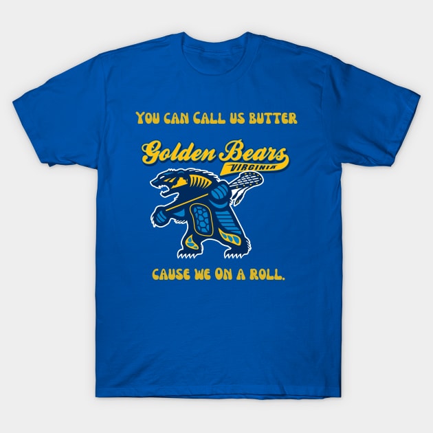 Golden Bears - You Can Call Us Butter Because We Are On a Roll T-Shirt by Lacrosse & Motivational T-Shirts 